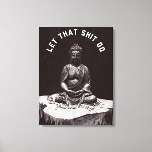Let That Go Meditation Poster Zen Spiritual Wall A Canvas Print