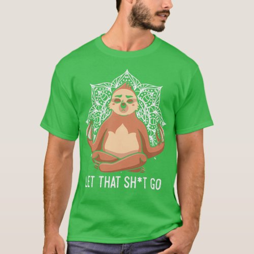 Let That Sht Go Yogo Funny Slot Retro Gift T_Shirt