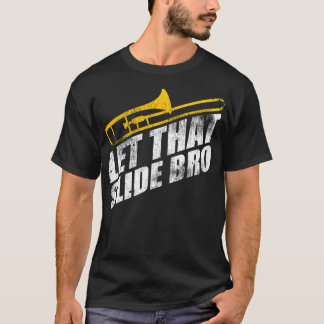 Let That Slide Bro - Funny Trombone Player Band Gi T-Shirt