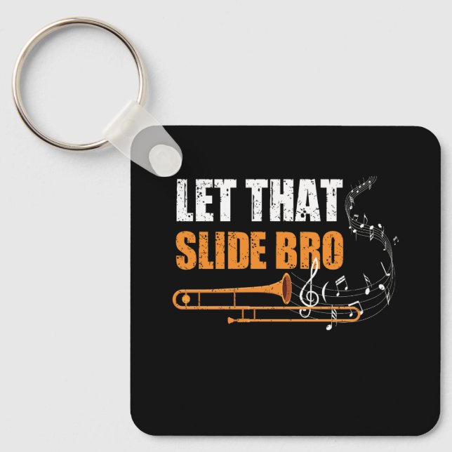 Let That Slide Bro Funny Trombone Player Band Trom Keychain (Front)