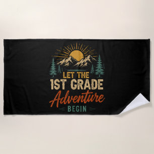 Let The 1st Grade Adventure Begin Beach Towel
