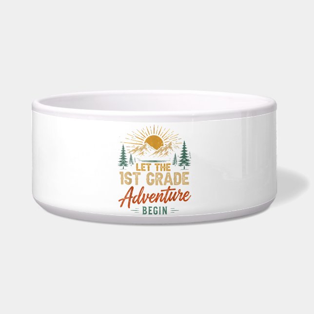 Let The 1st Grade Adventure Begin Bowl (Front)