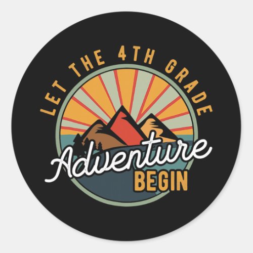 Let the 4th Grade Adventure Begin Fourth Grade Classic Round Sticker