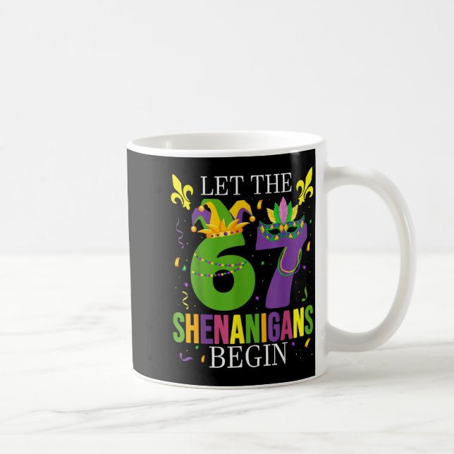Let The 67 Shenanigans Begin Funny 6 7 Six Seven M Coffee Mug (Right)