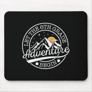 Let The 6th Grade Adventure Begin Retro First Day Mouse Pad