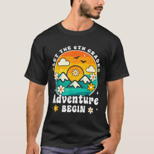 Let The 6th Grade Adventure Begin Retro First Day T-Shirt
