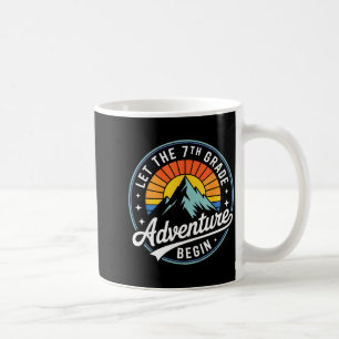 Let The 7th Grade Adventure Begin Back To School S Coffee Mug