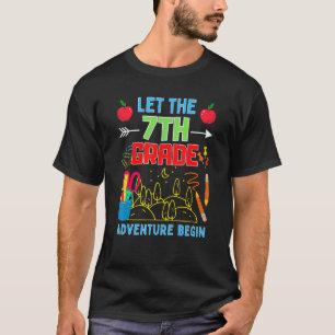 Let The 7th Grade Adventure Begin Fourth Grade Tea T-Shirt