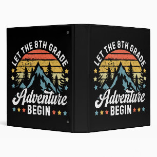 Let the 8th Grade Adventure Begin Back To School T 3 Ring Binder
