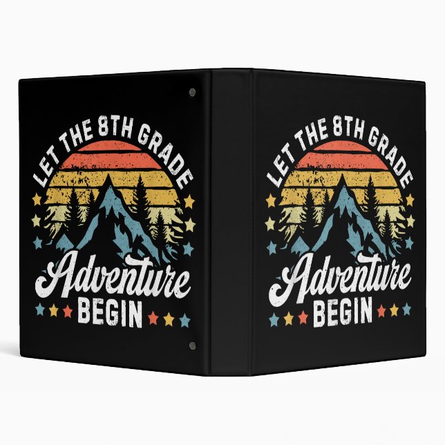 Let the 8th Grade Adventure Begin Back To School T 3 Ring Binder (Background)