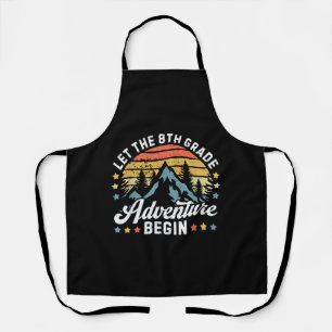 Let the 8th Grade Adventure Begin Back To School T Apron