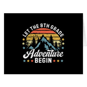 Let the 8th Grade Adventure Begin Back To School T Cards