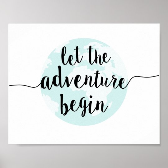 Let the Adventure Begin Big World Quote Art Print | Zazzle.com