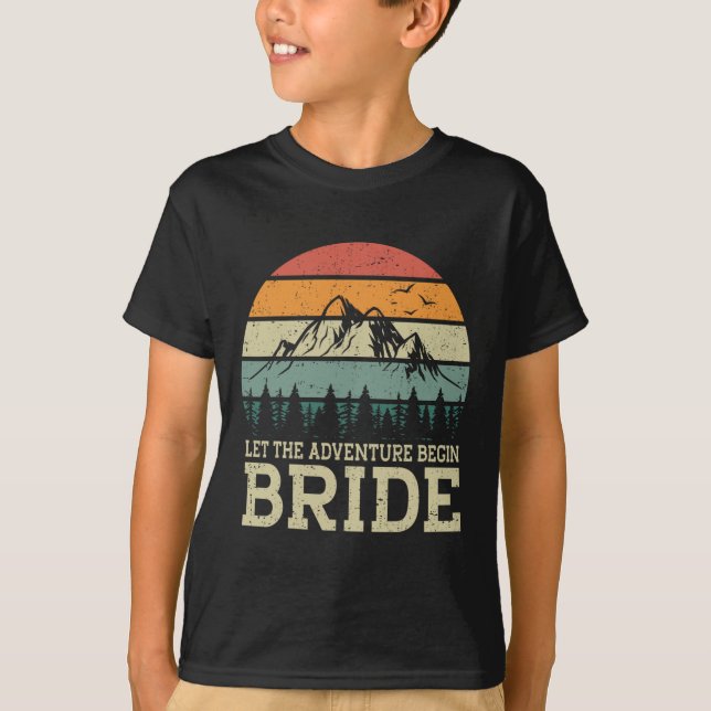 Let The Adventure Begin Bride Just Married Couples T-Shirt (Front)