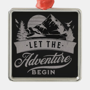 Let the adventure begin metal ornament