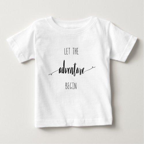 Let the Adventure Begin Quote Baby T_Shirt
