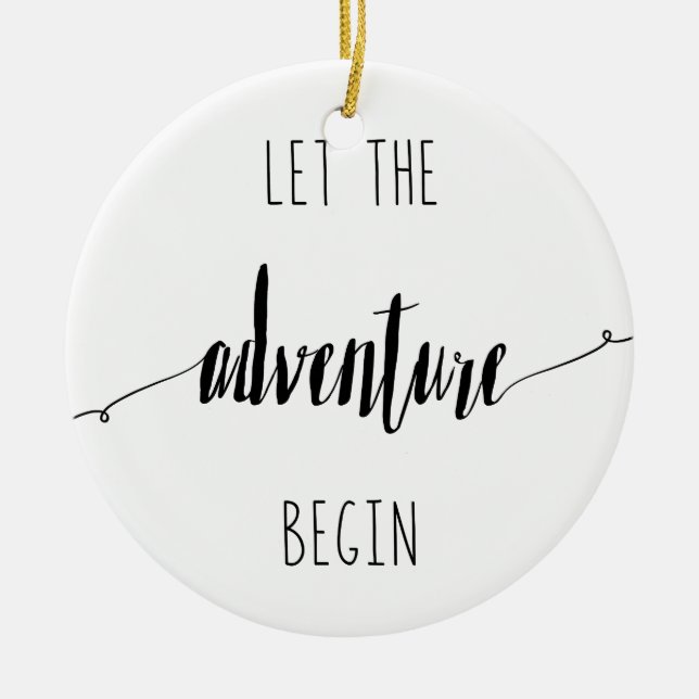 Let the Adventure Begin Quote Ceramic Ornament (Front)