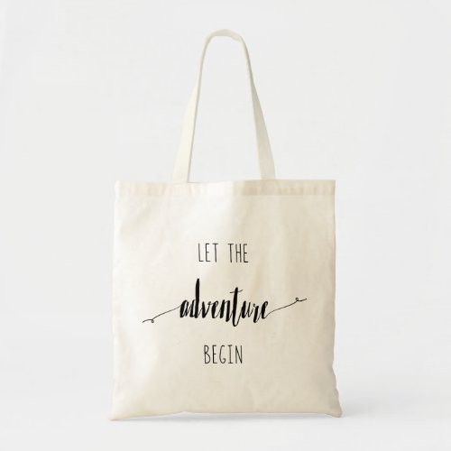 Let the Adventure Begin Quote Tote Bag