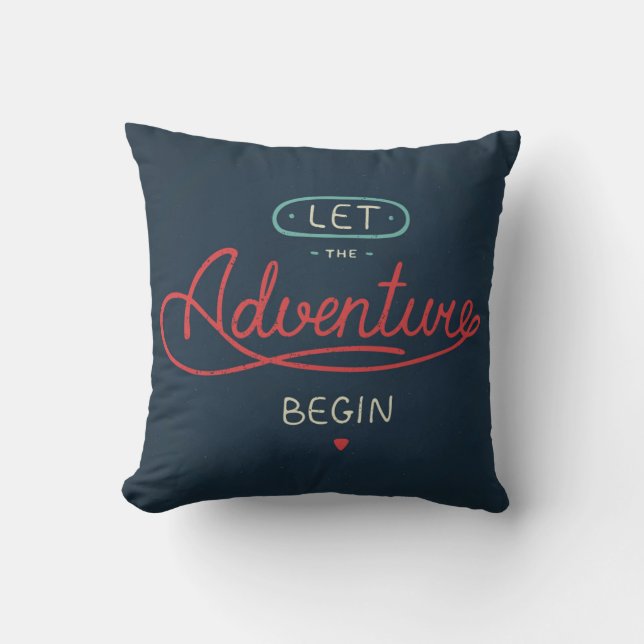 Let The Adventure Begin Throw Pillow (Front)
