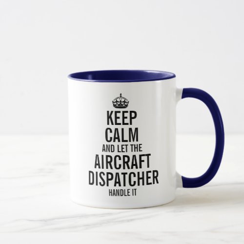 Let the Aircraft Dispatcher handle it Mug