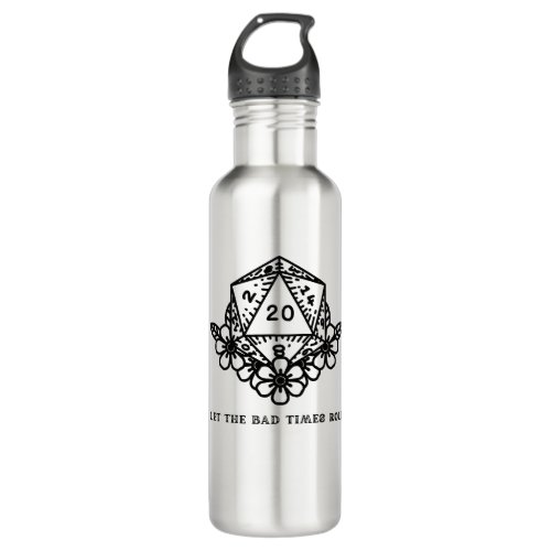 Let The Bad Times Roll Dice Stainless Steel Water Bottle