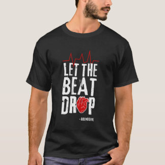 Let The Beat Drop Adenosine I Funny Nurse Health C T-Shirt