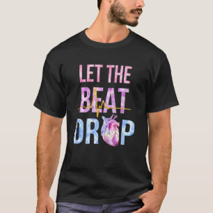 Let The Beat Drop Adenosine Nurses Heartbeat Nur T-Shirt