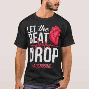 Let The Beat Drop Adenosine TeeLet the beat drop- T-Shirt