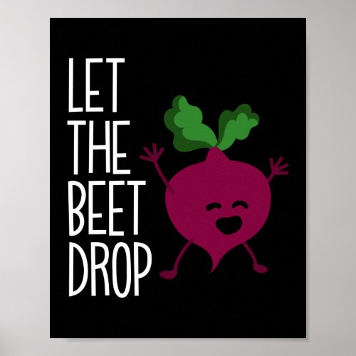 Let The Beet Drop Pun Vegan Gardening Poster