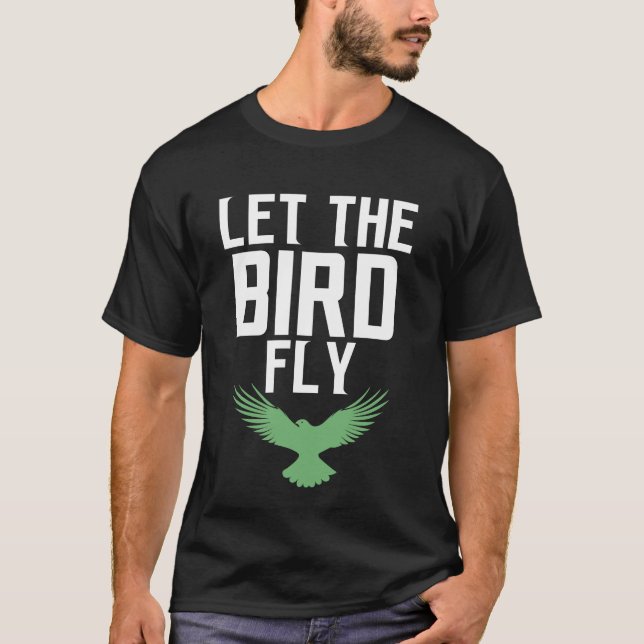 let the bird fly T-Shirt (Front)