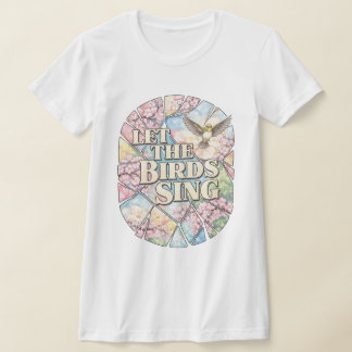 Let the Birds Sing — Spring Kaleidoscope Poetry T-Shirt
