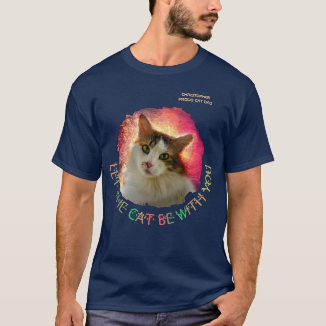 Let The Cat Be With You Customizable