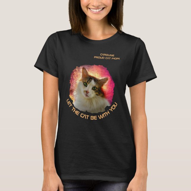 Let The Cat Be With You Funny Customizable T-Shirt (Front)