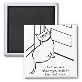 Let The Cat Out  - Funny Cat Gift For Cat Lovers Magnet by FunkyChicDesigns at Zazzle