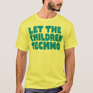 Let The Children Techno T-Shirt