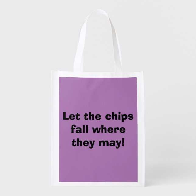 Let the chips fall where they may grocery bag (Front)