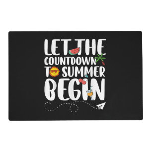 Let The Countdown To Summer Begin, Funny Back To S Placemat