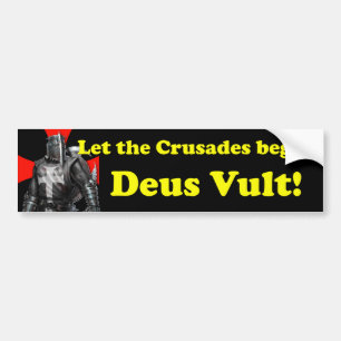 Let the Crusades begin Bumper Sticker