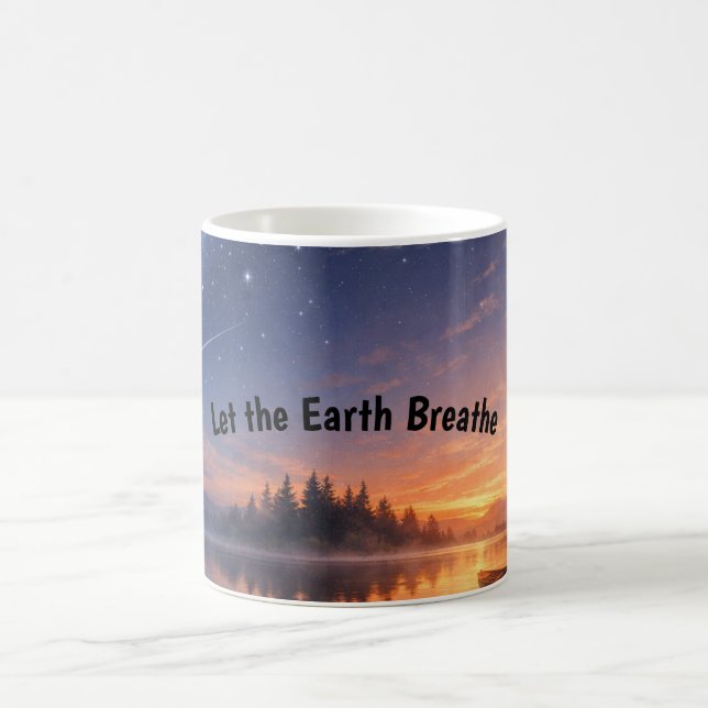 Let the Earth Breathe – Nature Calm Coffee Mug (Center)