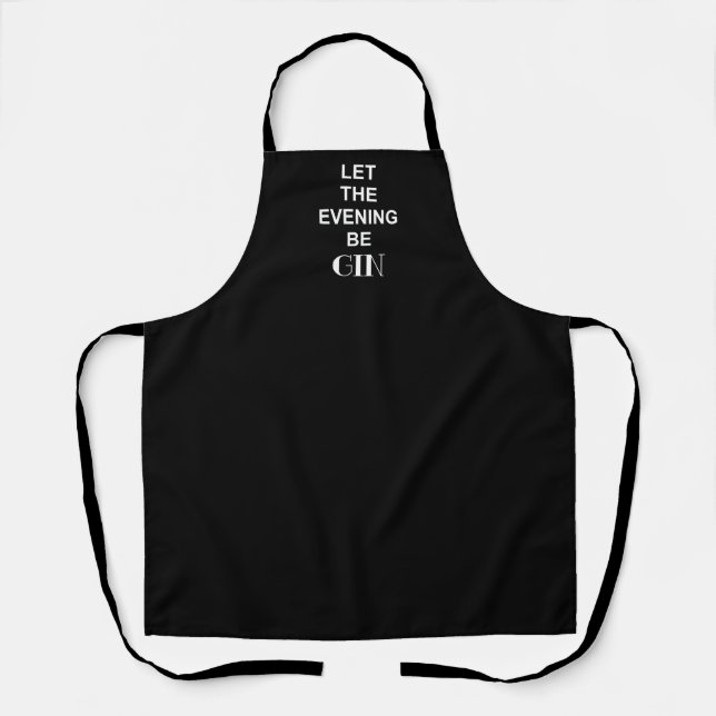 Let The Evening Be Gin Funny Drinking Quote Black Apron (Front)
