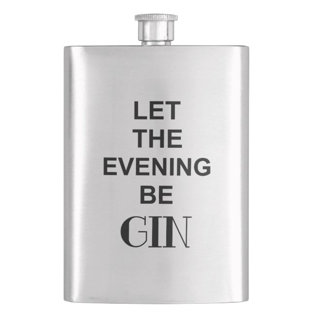 LET THE EVENING BE GIN Funny GIN Alcohol Quote Flask (Front)