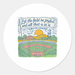Let The Field Be Joyful Funny Baseball Game Day (  Classic Round Sticker