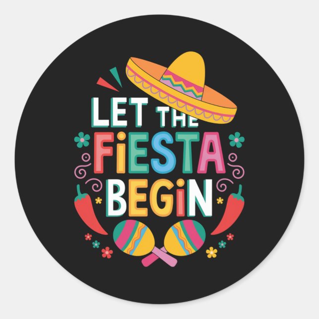 Let The Fiesta Begin Funny Cinco De Mayo Mexican P Classic Round Sticker (Front)