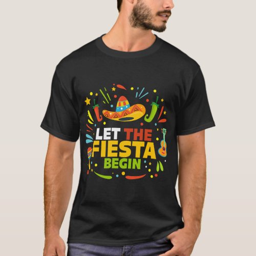 Let The Fiesta Begin Mexican Cinco De Mayo for Men T_Shirt