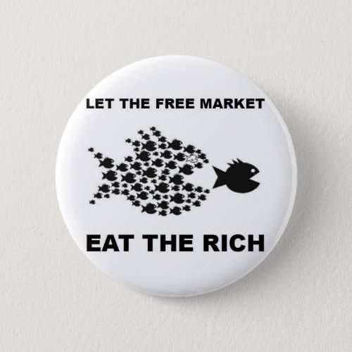 Let the free market eat the rich button