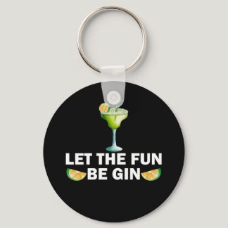 Let The Fun Be Gin Drink Party Cocktail Keychain
