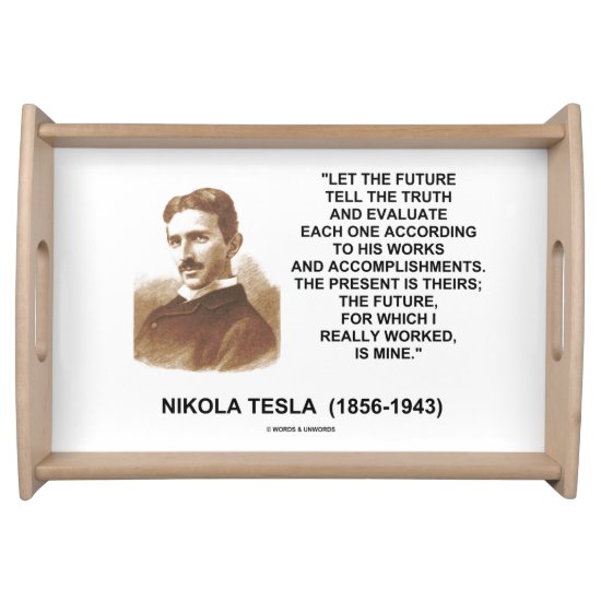 Let The Future Tell The Truth Nikola Tesla Quote Serving Tray