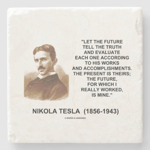 Let The Future Tell The Truth Nikola Tesla Quote Stone Coaster