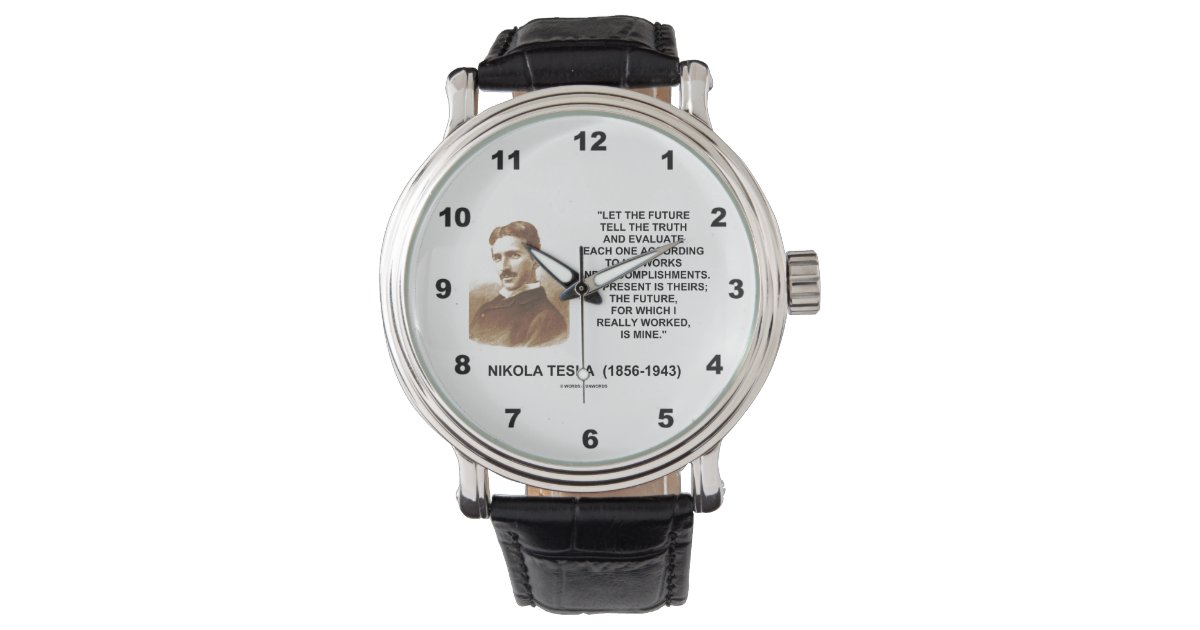 Let The Future Tell The Truth Nikola Tesla Quote Watch Zazzle Com