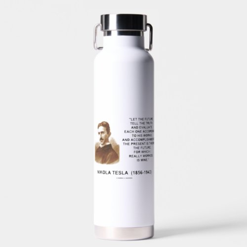 Let The Future Tell The Truth Nikola Tesla Quote Water Bottle